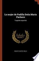 libro La Mujer De Padilla Dona Maria Pacheco